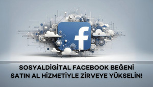 SosyalDigital Facebook beğeni satın al hizmetiyle zirveye yükselin!