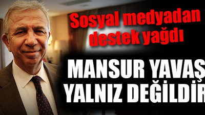 Sosyal medyada Mansur Yavaş'a büyük destek