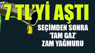 Benzin 7 TL’yi aştı!