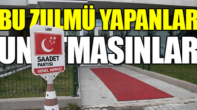 Saadet Partisi, bağış kampanyası başlattı