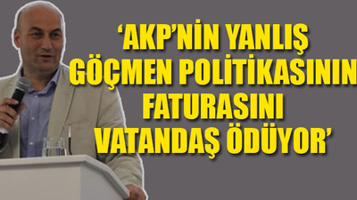 CHP'li Fethi Açıkel: Türkiye büyük bir mülteci kapına dönüştürülmeye çalışılıyor 