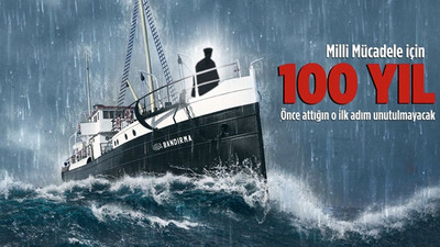 Kurtuluşun ilk adımı 100 yıl önce atıldı