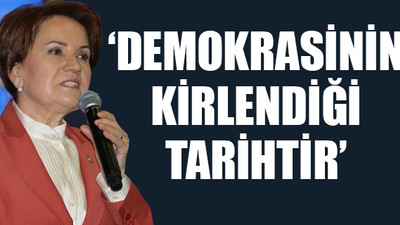 Meral Akşener: Üniformalı darbe girişimlerini geride bırakan sivil darbe... 