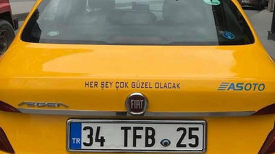 Taksiciler de 'Her şey çok güzel olacak' dedi