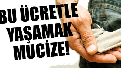 Asgari ücretli açlık sınırının bile altında kaldı