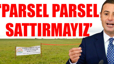 CHP'li Akın: Dededen kalan merayı sattırmam!