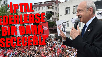 CHP Lideri: Ekrem İmamoğlu'na oy vermemiş bir kişiyi ikna edeceksiniz