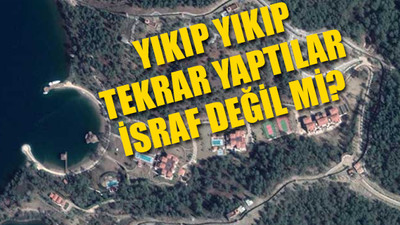 Erdoğan'ın 'yazlık sarayı'na yap-boz