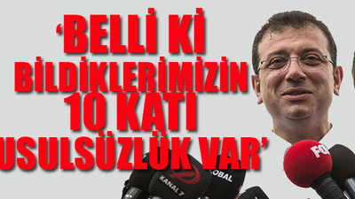 İmamoğlu: 24 Haziran’dan sonra İBB’de ne olduğunu açıklayacağım
