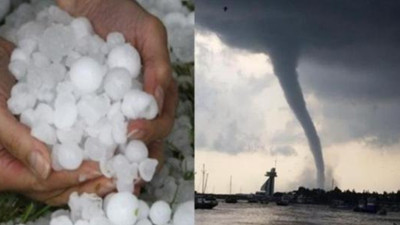 Meteoroloji uyardı: Dolu, fırtına, hortum...