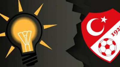 TFF değil, AKP yönetimi... Futbolu iyice siyasete alet ettiler!