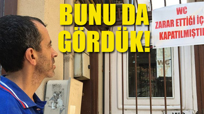 Umumi tuvalet ‘zarar ettiği’ gerekçesiyle kapatıldı