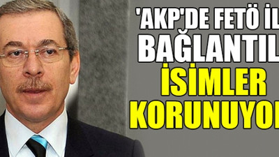 Abdullatif Şener'den AKP ve FETÖ açıklaması