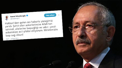 CHP lideri Kılıçdaroğlu'ndan Hakkari şehitleri için başsağlığı mesajı