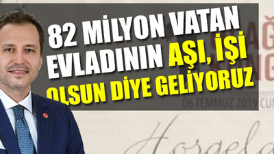 Erbakan: Fakirliği ve yoksulluğu ortadan kaldırmak için geliyoruz