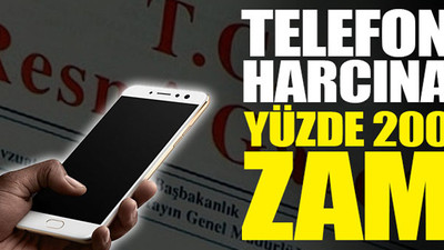 Yurt dışından getirilen telefon harçları bin 500 liraya yükseltildi