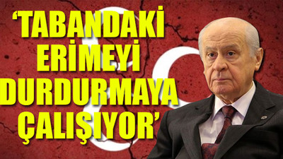 Bahçeli'nin 'telaşının' nedeni...