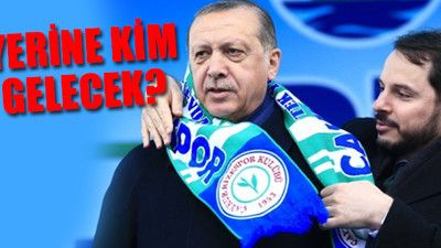 'Erdoğan, Berat Albayrak'ın üstünü çizdi'