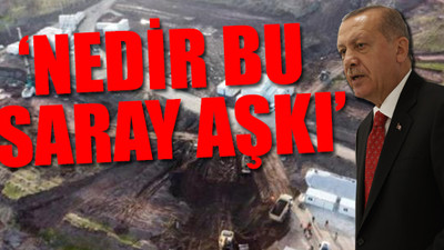 Erdoğan'ın sarayına mahkeme 'dur!' dedi ama inşaat son sürat devam ediyor