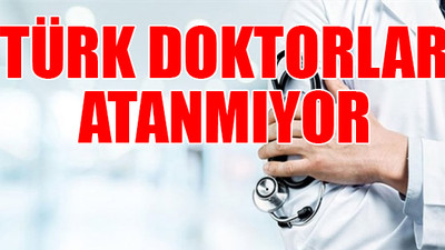 Yabancı uyruklu 'ithal doktorlar' geliyor