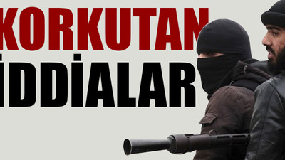 '2 bin terörist Türkiye'ye giriş yaptı'