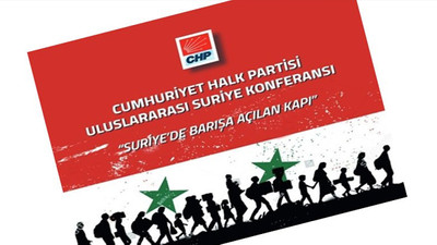 CHP’nin Suriye Konferansı için Şam'dan gelecek olan isimlere Dışişleri’nden engel