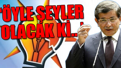 Davutoğlu: Seçmen AKP'yi terk edecek