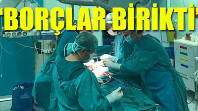 'Kamu hastanelerinde ameliyatlar erteleniyor'