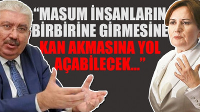 MHP'den Meral Akşener'e tehdit gibi sözler
