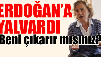 Nazlı Ilıcak’ın, Erdoğan'a yazdığı mektup ortaya çıktı