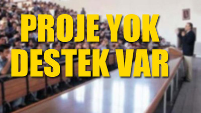 Üniversiteler de 'proje' için aldıkları paraları inşaata yatırmış