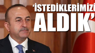 Çavuşoğlu: Bu bir ateşkes değil, operasyona ara veriyoruz