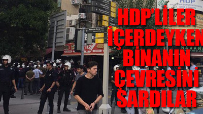 İzmir'de HDP binası önünde tehlikeli gerginlik