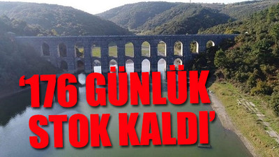 İstanbul'da su alarmı!