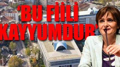 Kaftancıoğlu: Hukuka gideceğiz