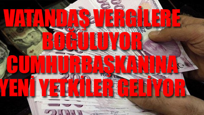 Taslakta iki yeni vergi ortaya çıktı