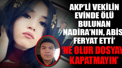 Nadira Kadirova’nın ağabeyi: Kardeşimin ölümü ile ilgili şüpheler var