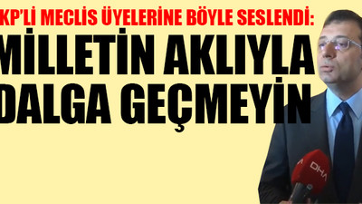 Ekrem İmamoğlu'ndan AKP iktidarına çağrı: O zaman tüm zamları geri alın