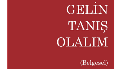 'Gelin Tanış Olalım' belgeseli için destek kampanyası