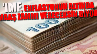 "Hükümet milletin maaşını tırtıklıyor" 