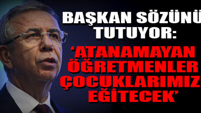 Atanamayan öğretmenlere Ankara müjdesi