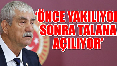 CHP’li Beko’dan yanan ormanlar için çarpıcı açıklama!