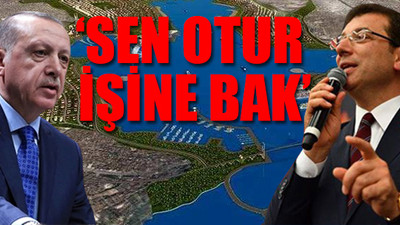 Erdoğan'dan İmamoğlu'na Kanal İstanbul yanıtı!