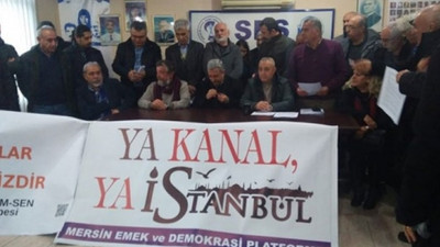 Kanal İstanbul'a bir tepki de Mersin’den