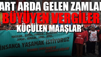 'Onlar bir avuç biz milyonlarız' diyen emekçiler: Yaşananların sorumlusu AKP-Saray rejimidir