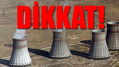 Sınırımızda nükleer tehlike