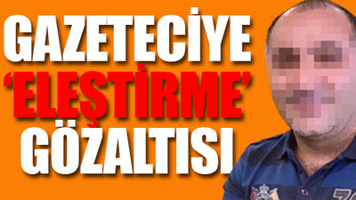 Telefonla konuşan gazeteciyi ‘hükümeti eleştiremezsin’ deyip ihbar ettiler