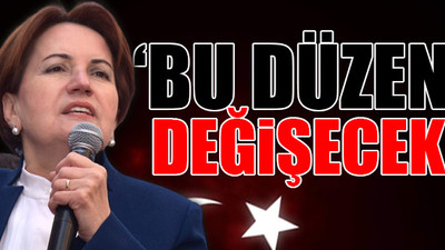 Akşener: AKP 3Y ile geldi, 3Y’nin sahibi oldu