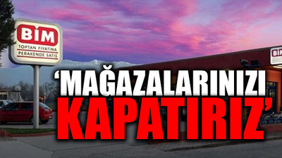 BİM’e kapatma tehdidi