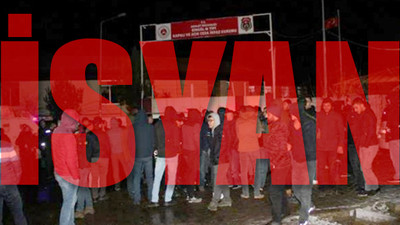 Bingöl Cezaevi'nde mahkumlar isyan çıkardı